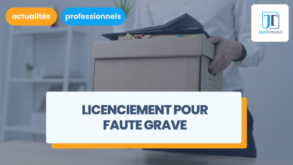 illustration pour Licenciement pour faute grave : la procédure pour employeurs et salariés
